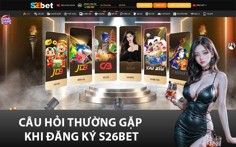 Câu hỏi thường gặp khi đăng ký S26Bet