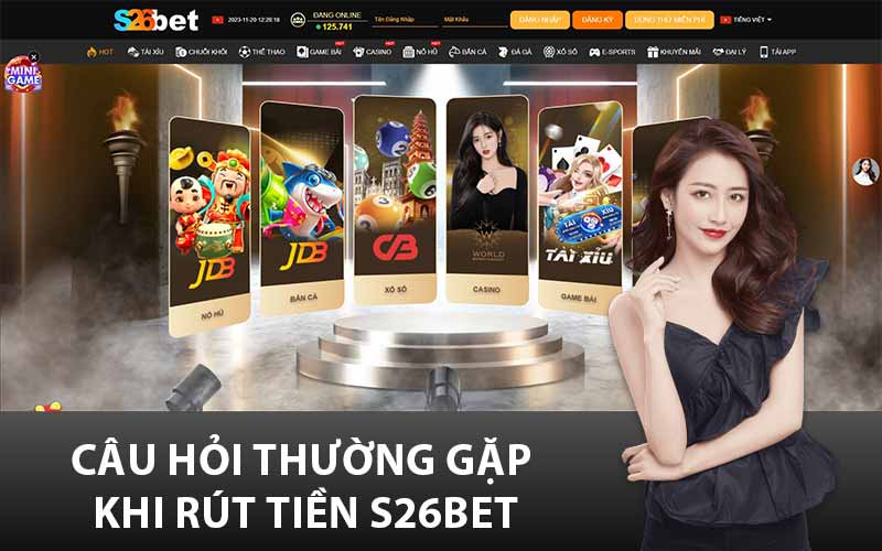 Câu hỏi thường gặp khi rút tiền S26Bet