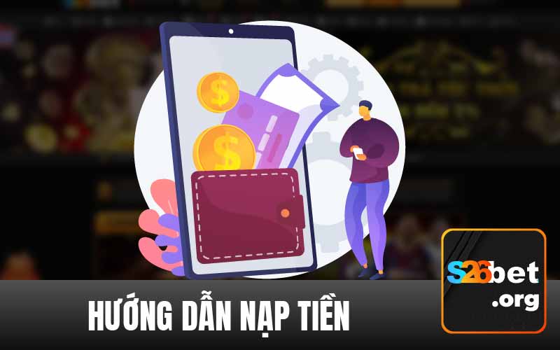 Hướng dẫn cược thủ nạp tiền nhận ngay nhiều quà tặng